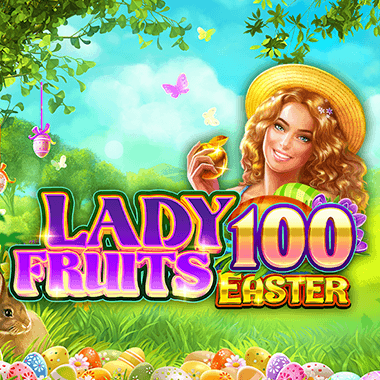 Lady Fruits 100 Easter slot machine