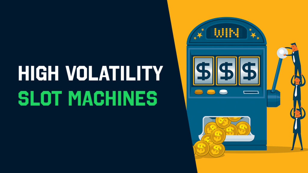 high volatility slot machines